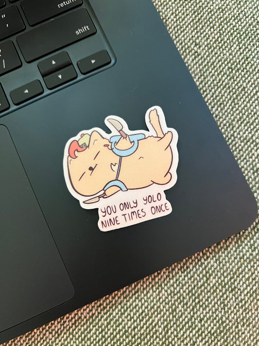 You only yolo nine times once - cute cat vinyl sticker