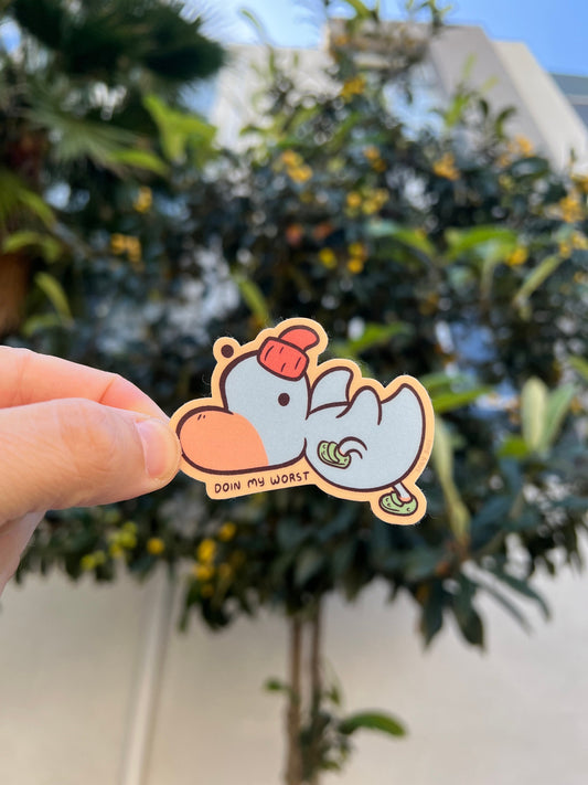 Doin my worst - cute funny duck sticker