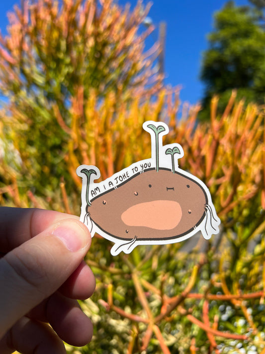 Am I a joke to you - potato sticker