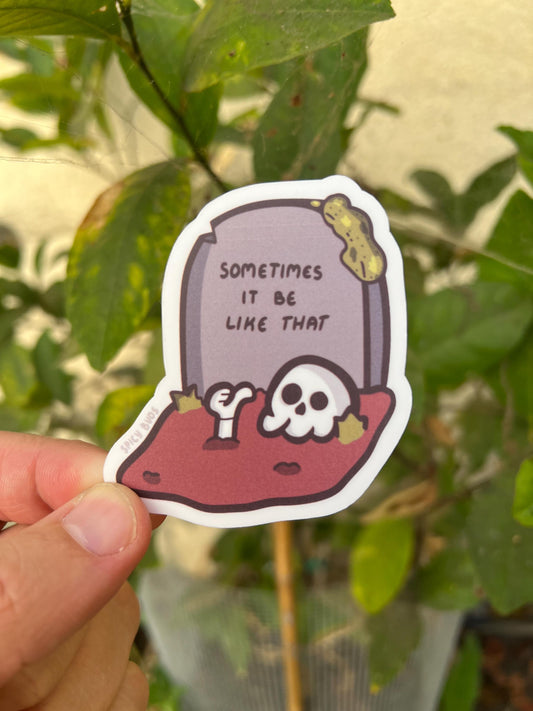 Sometimes it be like that - skeleton in grave cute funny sticker