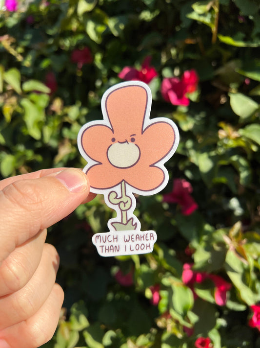 Much Weaker Than I Look - cute funny sticker