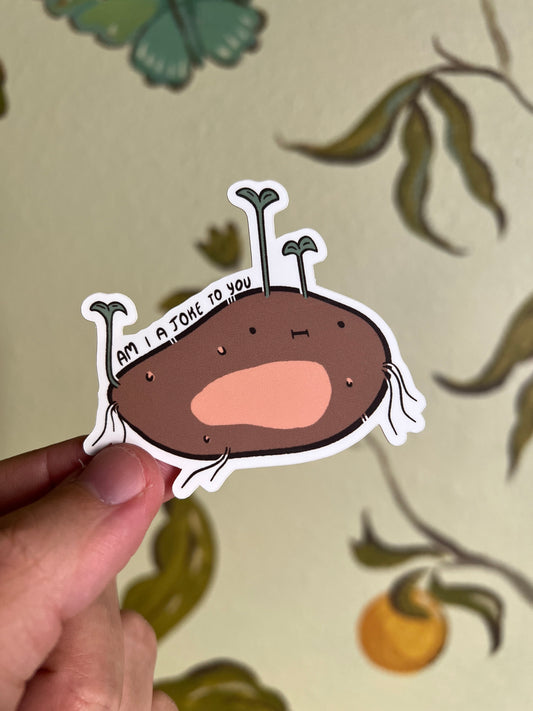Am I a joke to you - potato sticker