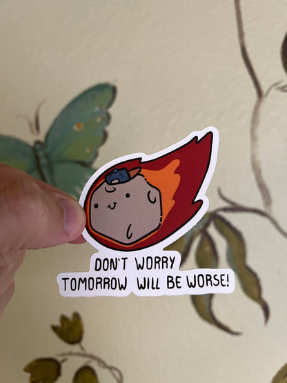 Don't worry tomorrow will be worse! Asteroid sticker