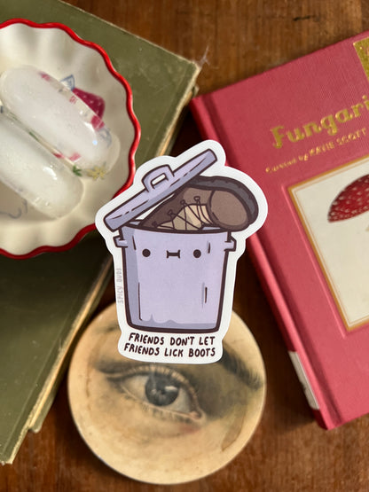Friends Don't Let Friends Lick Boots - vinyl sticker