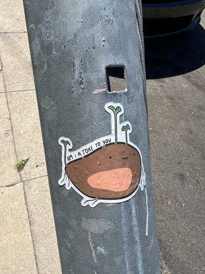 Am I a joke to you - potato sticker